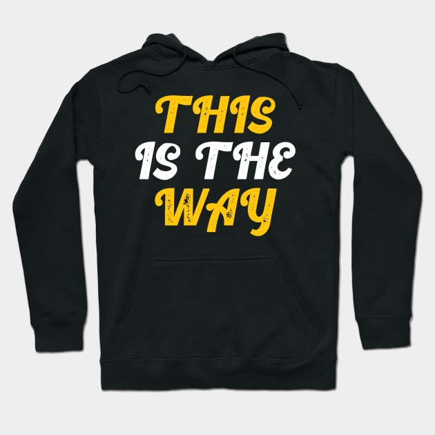 This is the way Hoodie by Dexter